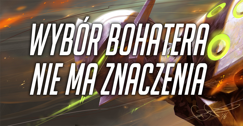 Wybór Bohaterów Nie Ma Znaczenia Jeżeli Gracie Nimi źle